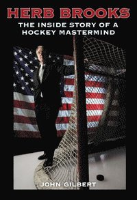 bokomslag Herb Brooks: The Inside Story of a Hockey MasterMind