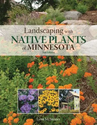 Lynn M. Steiner - Landscaping with Native Plants of Minnesota - 2nd Edition, Häftad. Tillgänglighet: Lägg i varukorg