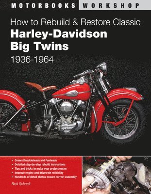 How to Rebuild and Restore Classic Harley-Davidson Big Twins 1936-1964 1