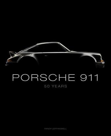 Randy Leffingwell - Porsche 911: 50 Years, Inbunden