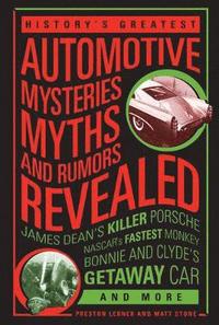 bokomslag History's Greatest Automotive Mysteries, Myths, and Rumors Revealed