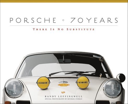 Randy Leffingwell - Porsche 70 Years, Inbunden