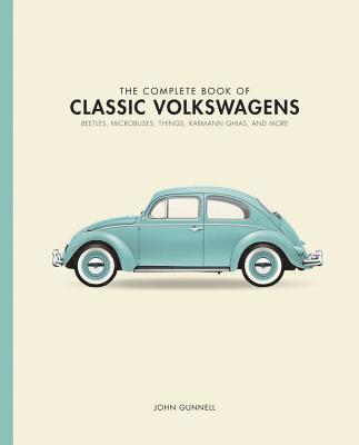 John Gunnell - Complete Book of Classic Volkswagens, Inbunden