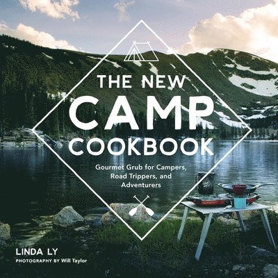 Linda Ly - New Camp Cookbook, Inbunden