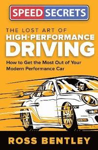 bokomslag The Lost Art of High-Performance Driving