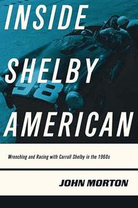 bokomslag Inside Shelby American: Wrenching and Racing with Carroll Shelby in the 1960s