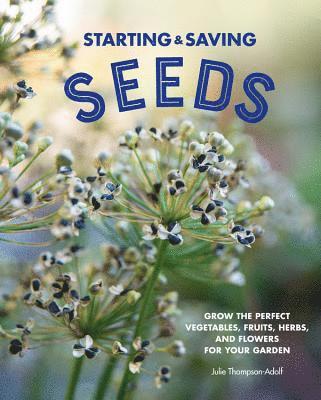 Thompson-Adolf, J: Starting & Saving Seeds