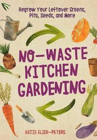 bokomslag No-Waste Kitchen Gardening