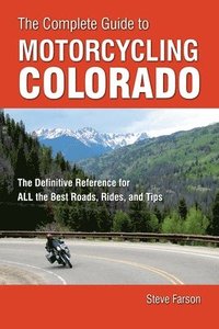 bokomslag The Complete Guide to Motorcycling Colorado