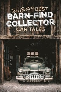 bokomslag Tom Cotter's Best Barn-Find Collector Car Tales
