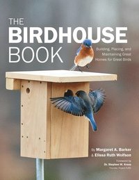 bokomslag Audubon Birdhouse Book, Revised and Updated: Building, Placing, and Maintaining Great Homes for Great Birds