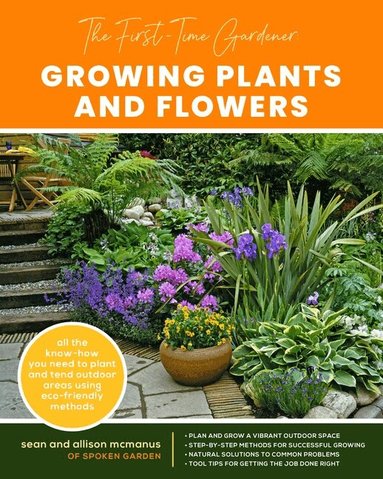 Sean McManus, Allison McManus - First-Time Gardener: Growing Plants and Flowers, Häftad