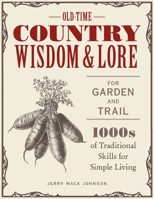 Old-Time Country Wisdom and Lore for Garden and Trail 1