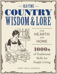 bokomslag Old-Time Country Wisdom and Lore for Hearth and Home