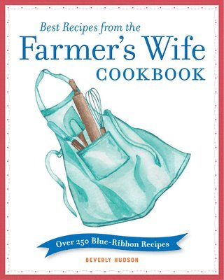 Best Recipes from the Farmer's Wife Cookbook 1