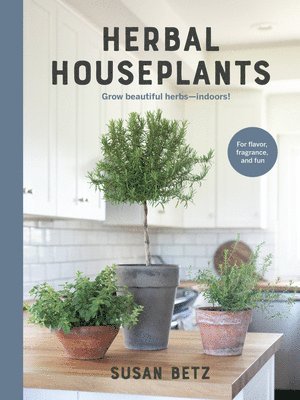 Susan Betz - Betz, S: Herbal Houseplants, Inbunden