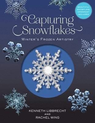 Libbrecht, K: Capturing Snowflakes