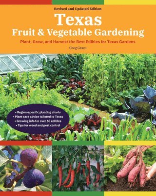 Greg Grant - Texas Fruit & Vegetable Gardening, 2nd Edition, Häftad