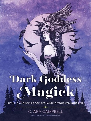 C. Ara Campbell - Dark Goddess Magick, Häftad