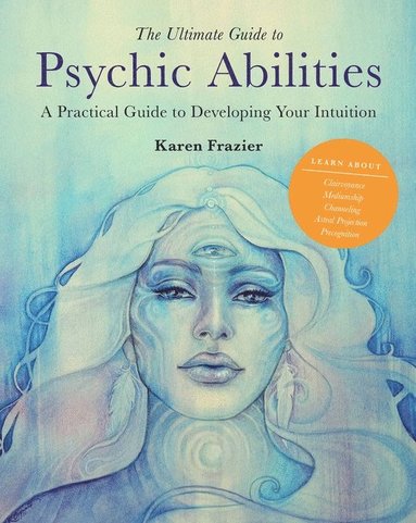 bokomslag The Ultimate Guide to Psychic Abilities: Volume 13