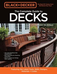 bokomslag Black & Decker The Complete Guide to Decks 7th Edition