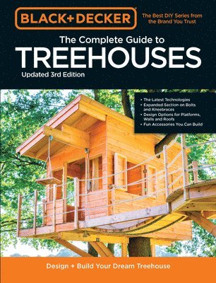 Philip Schmidt, Mark Johanson - Black & Decker The Complete Photo Guide to Treehouses 3rd Edition, Häftad