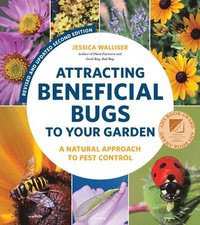 bokomslag Attracting Beneficial Bugs to Your Garden, Revised and Updated Second Edition