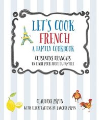 bokomslag Let's Cook French, A Family Cookbook