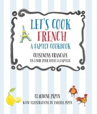 bokomslag Let's Cook French, A Family Cookbook