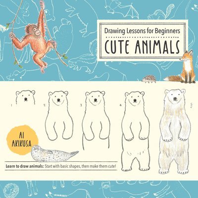 Akikusa, A: Drawing Lessons for Beginners: Cute Animals