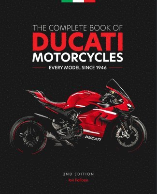 Ian Falloon - Complete Book of Ducati Motorcycles, 2nd Edition, Inbunden
