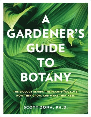 bokomslag A Gardener's Guide to Botany