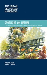 bokomslag The Urban Sketching Handbook Spotlight on Nature: Volume 15