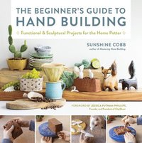 bokomslag The Beginner's Guide to Hand Building: Volume 2