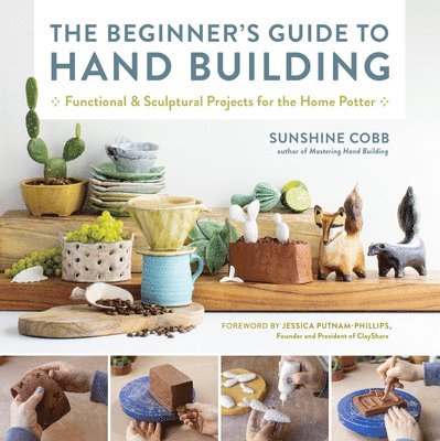 The Beginner's Guide to Hand Building: Volume 2 1