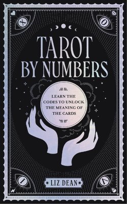 Liz Dean - Tarot by Numbers, Inbunden