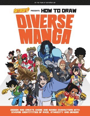 Saturday AM Presents How to Draw Diverse Manga 1