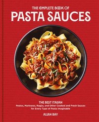 bokomslag The Complete Book of Pasta Sauces