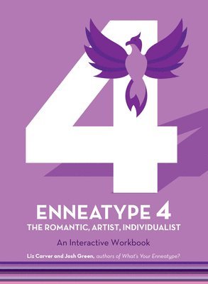 Liz Carver, Josh Green - Enneatype 4: The Individualist, Romantic, Artist, Häftad