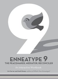 bokomslag Enneatype 9: The Peacemaker, Mediator, Reconciler