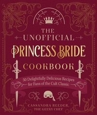 bokomslag The Unofficial Princess Bride Cookbook
