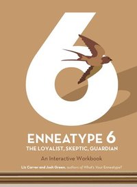 bokomslag Enneatype 6: The Loyalist, Skeptic, Guardian