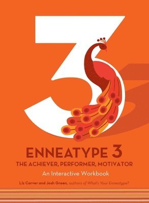 Liz Carver, Josh Green - Enneatype 3: The Achiever, Performer, Motivator, Häftad