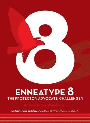 Liz Carver, Josh Green, liz carver - Enneatype 8: The Protector, Challenger, Advocate, Häftad