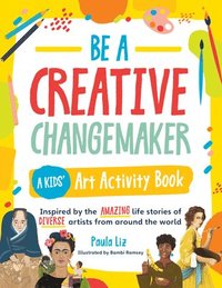 bokomslag Be a Creative Changemaker: A Kids' Art Activity Book