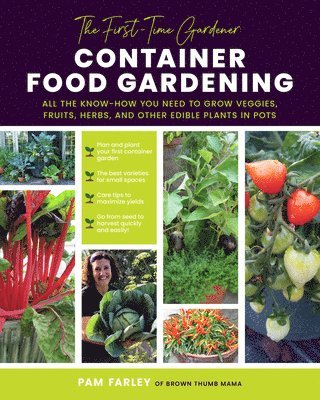 Pam Farley - First-Time Gardener: Container Food Gardening, Häftad