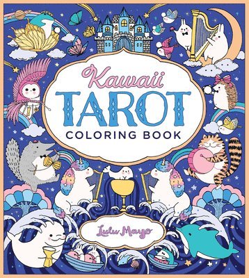 Lulu Mayo - Kawaii Tarot Coloring Book, Häftad