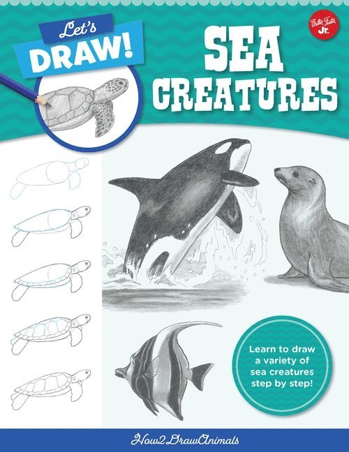 Let's Draw Sea Creatures: Volume 6 1