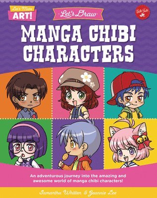 Samantha Whitten - Let's Draw Manga Chibi Characters: An Adventurous Journey Into the Amazing and Awesome World of Manga Chibi Characters!, Inbunden