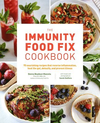 Donna Beydoun Mazzola, Sarah Steffens - Immunity Food Fix Cookbook, Häftad